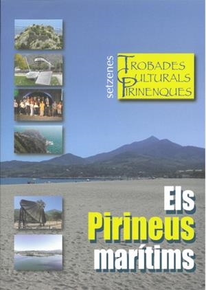 ELS PIRINEUS MARÍTIMS. 16ª TROBADES CULTURALS PIRINENQUES | 9789992061534 | Llibreria La Puça | Llibreria online d'Arsèguel - Comprar llibres en català online - Llibres Andorra i Pirineu