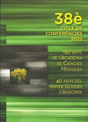 38 CICLE DE CONFERÈNCIES 2022. 150 ANYS DE L'ACADÈMIA DE CIÈNCES MÈDIQUES. 40 ANYS DEL GOVERN D'ANDORRA | 9789992061695 | Llibreria La Puça | Llibreria online d'Arsèguel - Comprar llibres en català online - Llibres Andorra i Pirineu