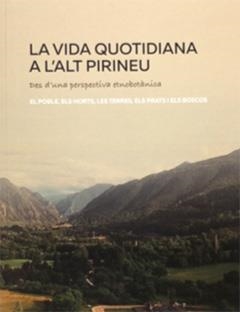 LA VIDA QUOTIDIANA A L'ALT PIRINEU. DES D'UNA PERSPECTIVA ETNOBOTÀNICA. | 9788418530050 | Llibreria La Puça | Llibreria online d'Arsèguel - Comprar llibres en català online - Llibres Andorra i Pirineu