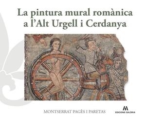 LA PINTURA MURAL ROMÀNICA A L'ALT URGELL I CERDANYA | 9788412937091 | PAGÈS I PARETAS, MONTSERRAT | Llibreria La Puça | Llibreria online d'Arsèguel - Comprar llibres en català online - Llibres Andorra i Pirineu