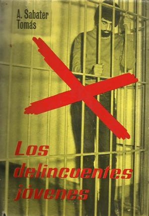 LOS DELINCUENTES JÓVENES. ESTUDIO SOCIOLÓGICO Y PENAL | 253021967 | SABATER TOMÀS, ANTONIO | Llibreria La Puça | Llibreria online d'Arsèguel - Comprar llibres en català online - Llibres Andorra i Pirineu