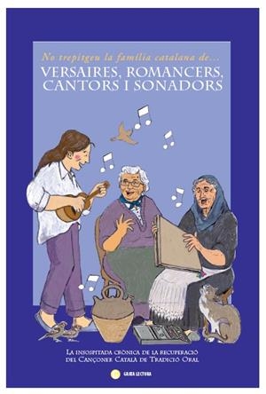 VERSAIRES, ROMANCERS, CANTADORS I SONADORS. NO TREPITGEU LA FAMÍLIA CATALANA DE ... | 9788494290374 | COLLA JOVELLA - LONCLE - MARTA CASES | Llibreria La Puça | Llibreria online d'Arsèguel - Comprar llibres en català online - Llibres Andorra i Pirineu