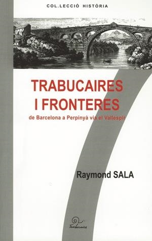 TRABUCAIRES I FRONTERES | 9782849741429 | SALA, RAYMOND | Llibreria La Puça | Llibreria online d'Arsèguel - Comprar llibres en català online - Llibres Andorra i Pirineu
