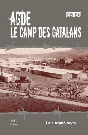 AGDE LE CAMP DES CATALANS | 9782849743386 | ARANÓ VEGA, LAIA | Llibreria La Puça | Llibreria online d'Arsèguel - Comprar llibres en català online - Llibres Andorra i Pirineu