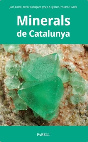 MINERALS DE CATALUNYA | 9788410211087 | ROSELL, JOAN I ALTRES | Llibreria La Puça | Llibreria online d'Arsèguel - Comprar llibres en català online - Llibres Andorra i Pirineu