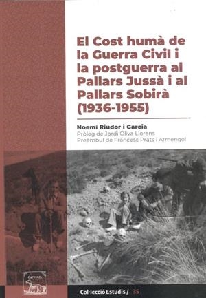 EL COST HUMÀ DE LA GUERRA CIVIL I LA POSTGUERRA AL PALLARS JUSSÀ I AL PALLARS SOBIRÀ (1936-1955) | 9788418806643 | RIUDOR I GARCIA, NOEMÍ | Llibreria La Puça | Llibreria online d'Arsèguel - Comprar llibres en català online - Llibres Andorra i Pirineu