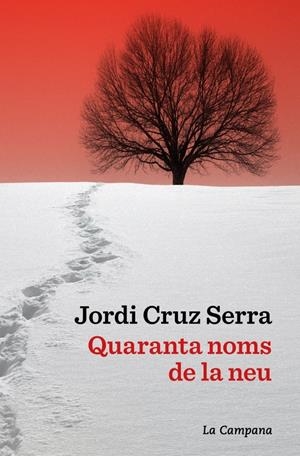 QUARANTA NOMS DE LA NEU | 9791387564063 | CRUZ SERRA, JORDI | Llibreria La Puça | Llibreria online d'Arsèguel - Comprar llibres en català online - Llibres Andorra i Pirineu