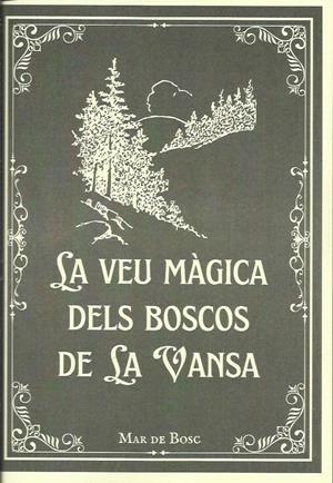 LA VEU MÀGICA DELS BOSCOS DE LA VANSA | lavansa74 | RECARENS, MAR | Llibreria La Puça | Llibreria online d'Arsèguel - Comprar llibres en català online - Llibres Andorra i Pirineu