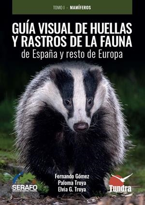 GUÍA VISUAL DE HUELLAS YRASTROS DE LA FAUNA DE ESPAÑA Y RESTO DE EUROPA | 9791387759049 | GÓMEZ, FERNANDO - TROYA, PALOMA - TROYA, ELVIRA G. | Llibreria La Puça | Llibreria online d'Arsèguel - Comprar llibres en català online - Llibres Andorra i Pirineu