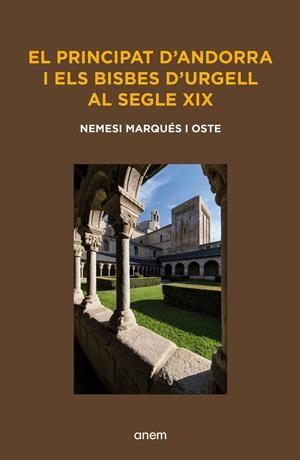 EL PRINCIPAT D'ANDORRA I ELS BISBES D'URGELL AL SEGLE XIX | 9788418865633 | MARQUÈS OSTE, NEMESI | Llibreria La Puça | Llibreria online d'Arsèguel - Comprar llibres en català online - Llibres Andorra i Pirineu